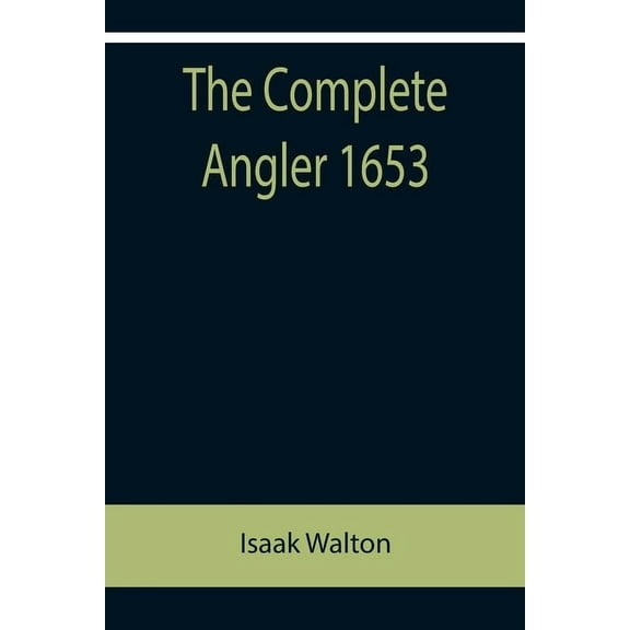 The Complete Angler 1653 (Paperback)
