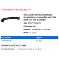thumbnail image 2 of Oil Separator To Intake Crankcase Breather Hose - Compatible with 2006 BMW 325xi 3.0L 6-Cylinder, 2 of 2