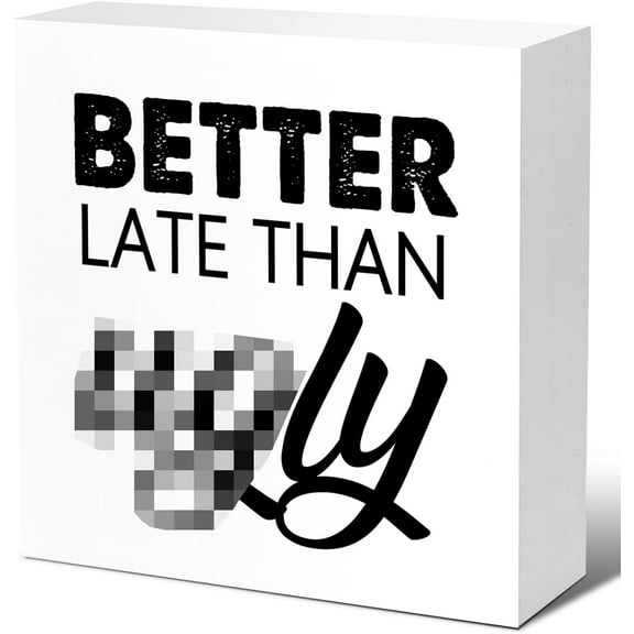 Zomyto 7x7 In Funny Bathroom Wooden Box Sign,Better Late than Ugly