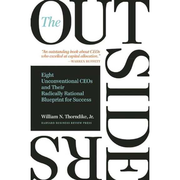 Pre-Owned The Outsiders: Eight Unconventional CEOs and Their Radically Rational Blueprint for Success (Hardcover) 1422162672 9781422162675