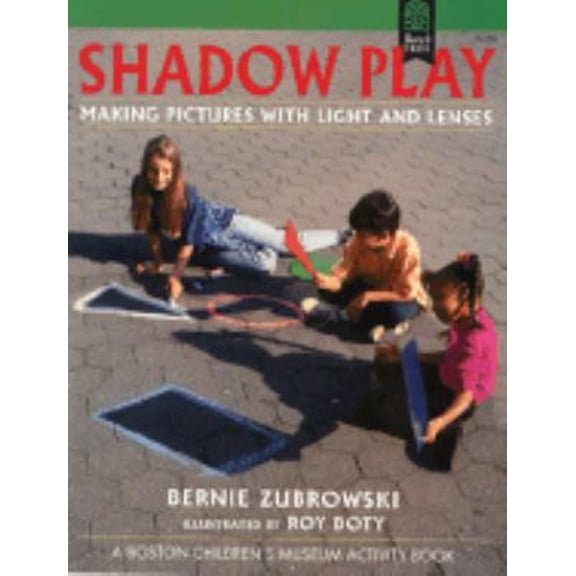 Pre-Owned Shadow Play: Making Pictures With Light and Lenses (Boston Children's Museum Activity Book) (Paperback) 0688132111 9780688132118