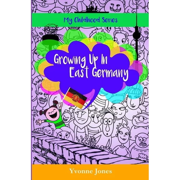 My Childhood Growing Up In East Germany, Book 1, (Paperback)