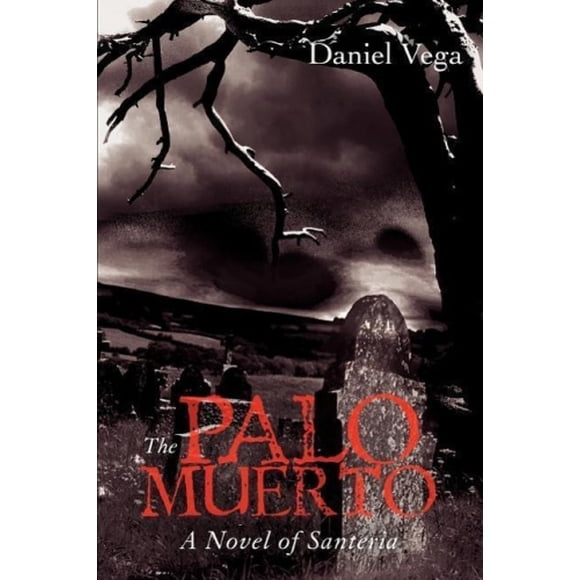 The Palo Muerto: A Novel of Santeria