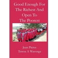 thumbnail image 1 of Pre-Owned Good Enough for the Richest and Open to the Poorest (Paperback) 069265660X 9780692656600, 1 of 1