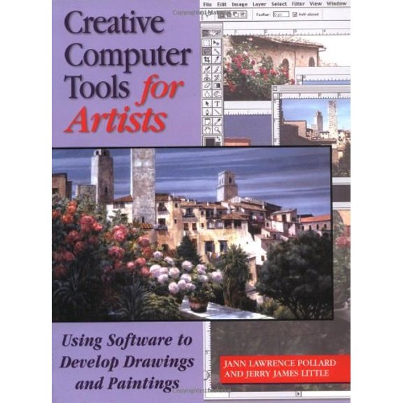 Pre-Owned Creative Computer Tools for Artists: Using Software to Develop Drawings and Paintings (Paperback) 0823010392 9780823010394