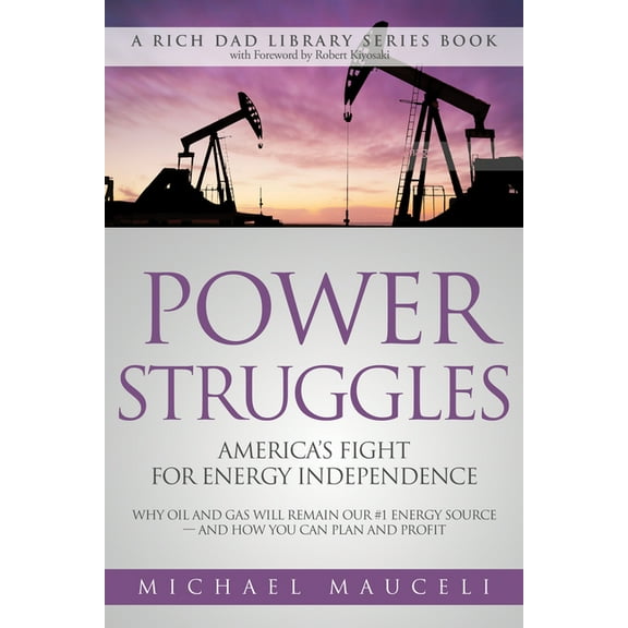 Power Struggles: America's Fight for Energy Independence, (Paperback)