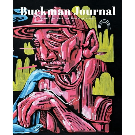 Buckman Journal: Anthology of Artists and Writers, (Paperback)