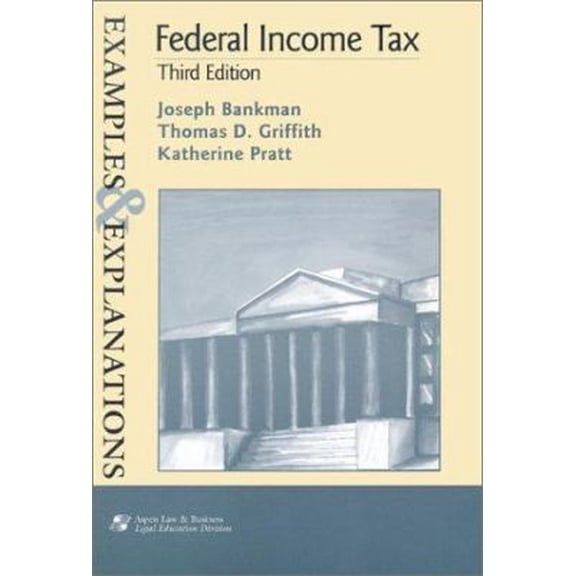 Pre-Owned Federal Income Tax: Examples and Explanations (The Examples & Explanations Series) (Paperback) 0735524025 9780735524026