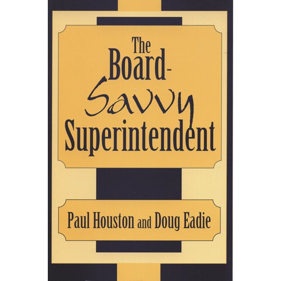The Board-Savvy Superintendent (Paperback)
