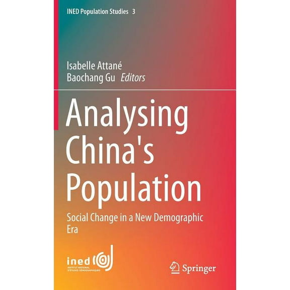 Ined Population Studies Analysing China's Population: Social Change in a New Demographic Era, Book 3, (Hardcover)