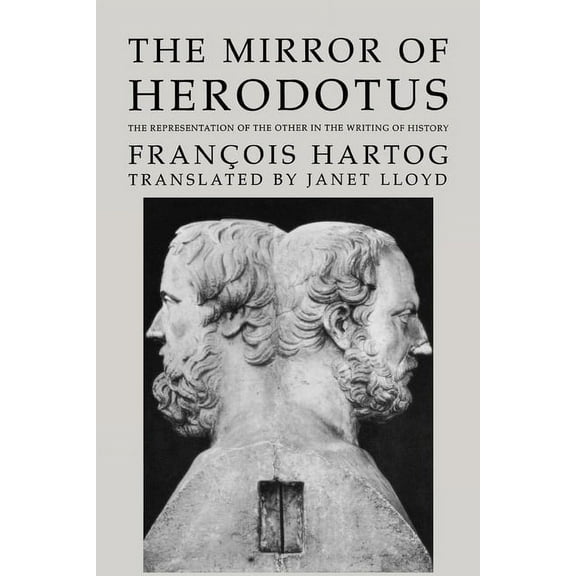 The New Historicism: Studies in Cultural Poetics: The Mirror of Herodotus : The Representation of the Other in the Writing of History (Series #5) (Edition 1) (Paperback)