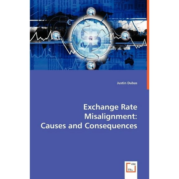 Exchange Rate Misalignment: Causes and Consequences (Paperback)