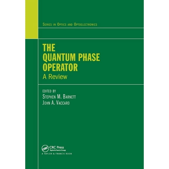 Optics and Optoelectronics The Quantum Phase Operator: A Review, (Paperback)