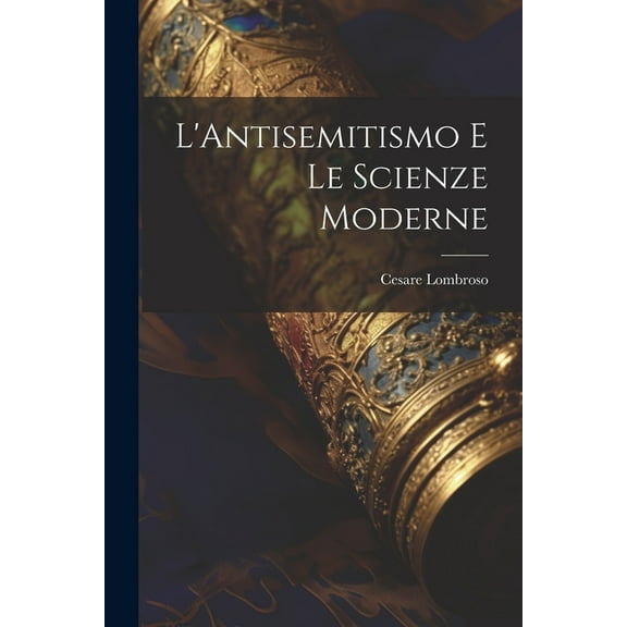 L'Antisemitismo E Le Scienze Moderne (Paperback)