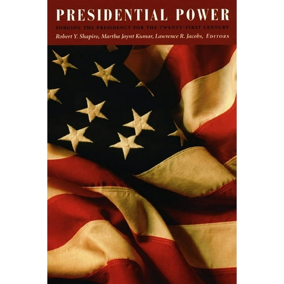 Power, Conflict, and Democracy: American Presidential Power: Forging the Presidency for the Twenty-First Century, (Hardcover)