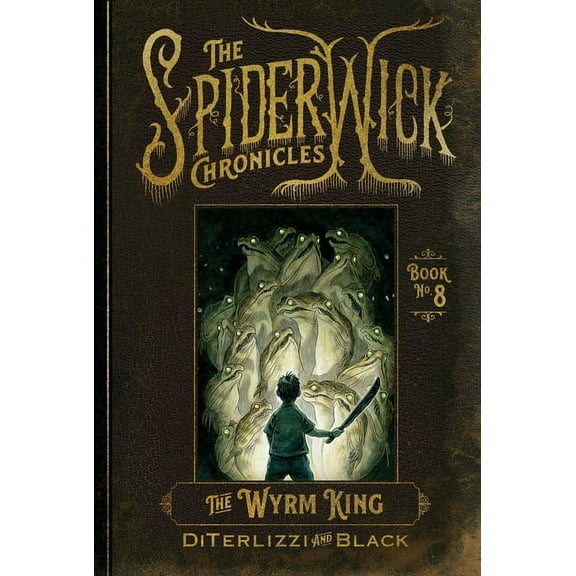 Spiderwick Chronicles The Wyrm King, Book 8, (Hardcover)