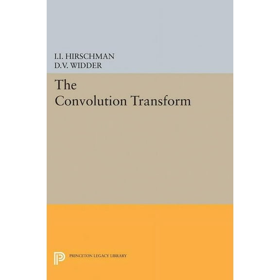 Princeton Legacy Library Convolution Transform, Book 2153, (Paperback)