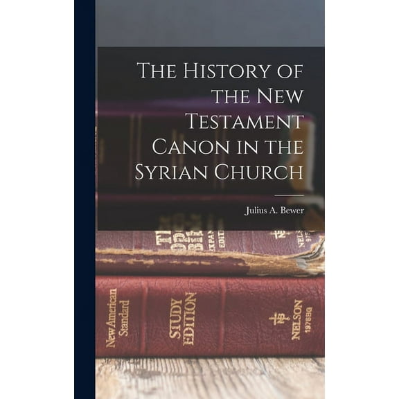 The History of the New Testament Canon in the Syrian Church (Hardcover)
