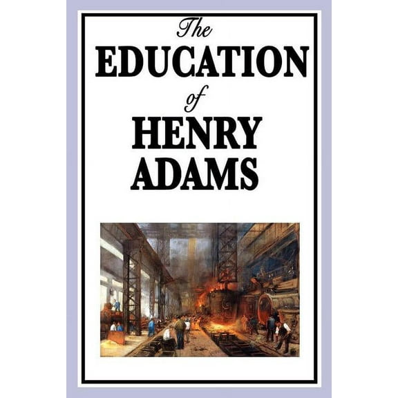 The Education of Henry Adams (Paperback)