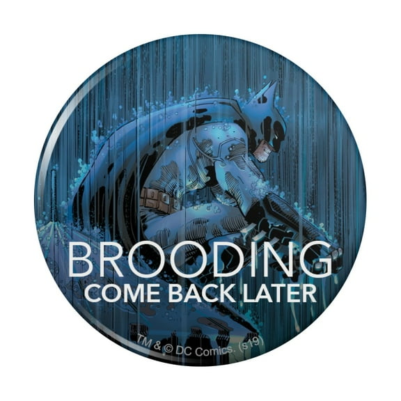 Batman Brooding Come Back Later Pinback Button Pin