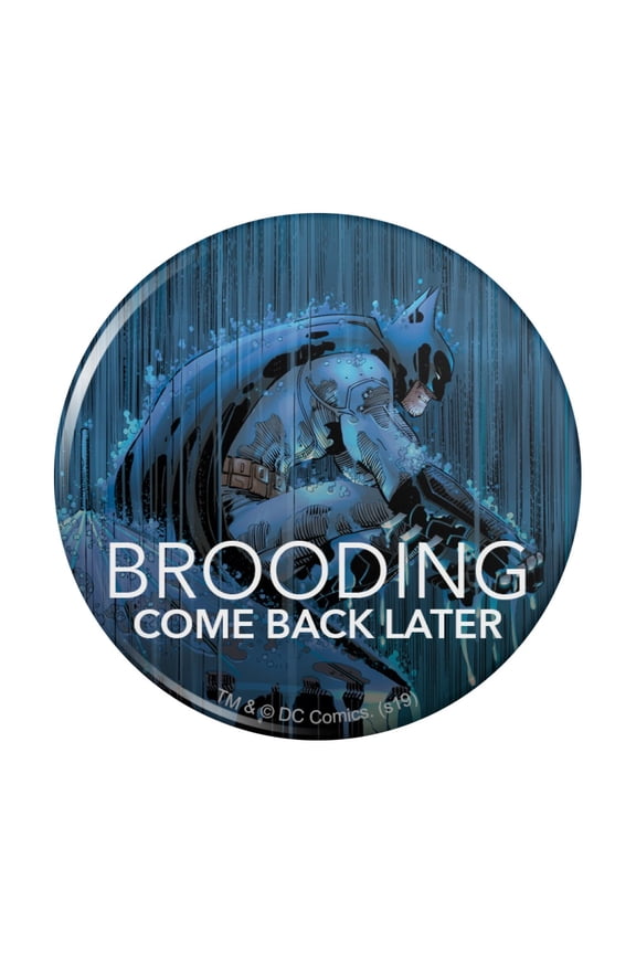 Batman Brooding Come Back Later Pinback Button Pin