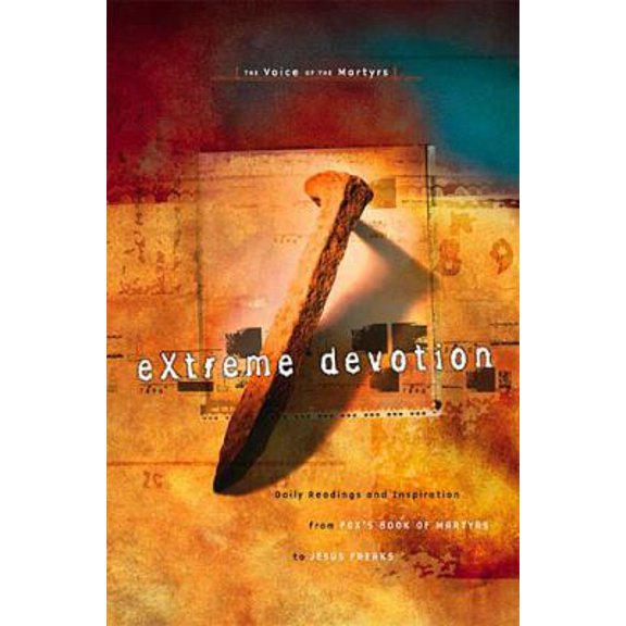 Pre-Owned Extreme Devotion: The Voice of the Martyrs (Paperback) 0849917395 9780849917394