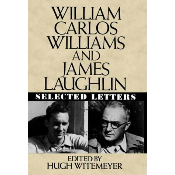 William Carlos Williams and James Laughlin: Selected Letters, (Hardcover)