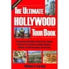 The Ultimate Hollywood Tour Book: The Incomparable Guide to Movie Stars Homes, Movie and TV Locations, Scandals, Murders, Suicides, and All the Famous Tourist Sites