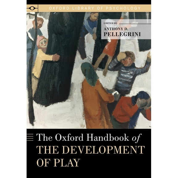 Oxford Library of Psychology Oxford Handbook of the Development of Play, (Paperback)