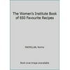 Pre-Owned The Women's Institute Book of 650 Favourite Recipes (Hardcover) 1850513988