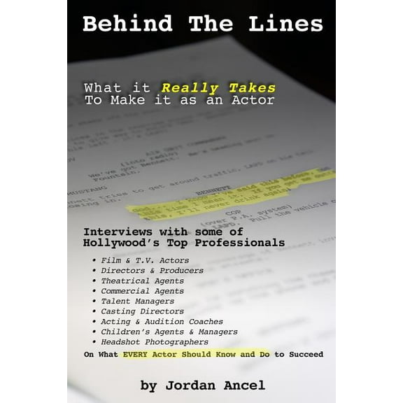 Behind the Lines: What it Really Takes to Make It as an Actor (Paperback)