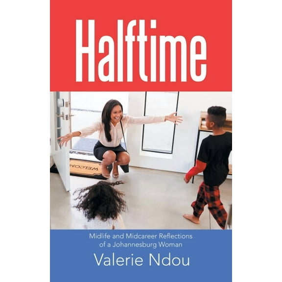Halftime: Midlife and Midcareer Reflections of a Johannesburg Woman (Paperback)