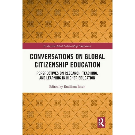 Critical Global Citizenship Education Conversations on Global Citizenship Education: Perspectives on Research, Teaching, and Learning in Higher Education, (Paperback)