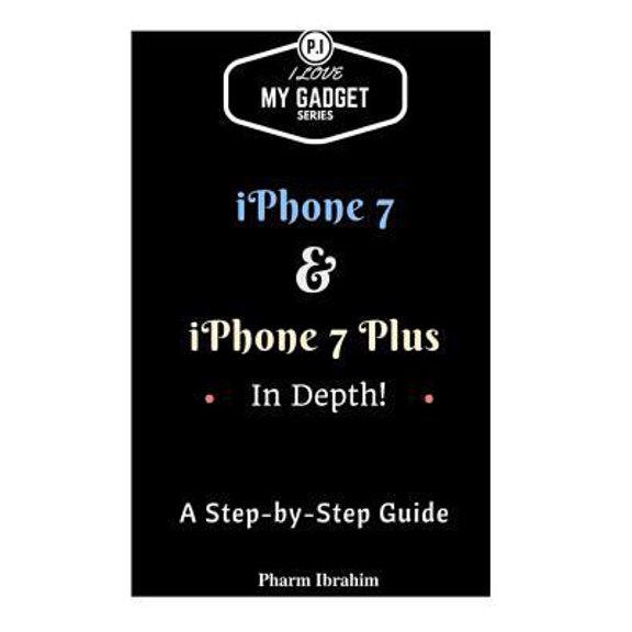 Pre-Owned iPhone 7 & iPhone 7 Plus in Depth! : A Step-By-Step Guide (Paperback)