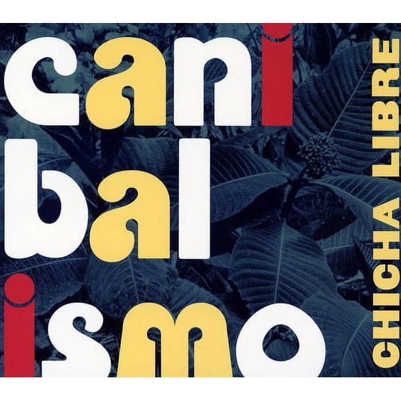 Chicha Libre - Canibalismo - Music & Performance - CD