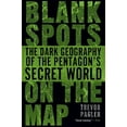 thumbnail image 2 of Blank Spots on the Map: The Dark Geography of the Pentagon's Secret World, (Paperback), 2 of 3