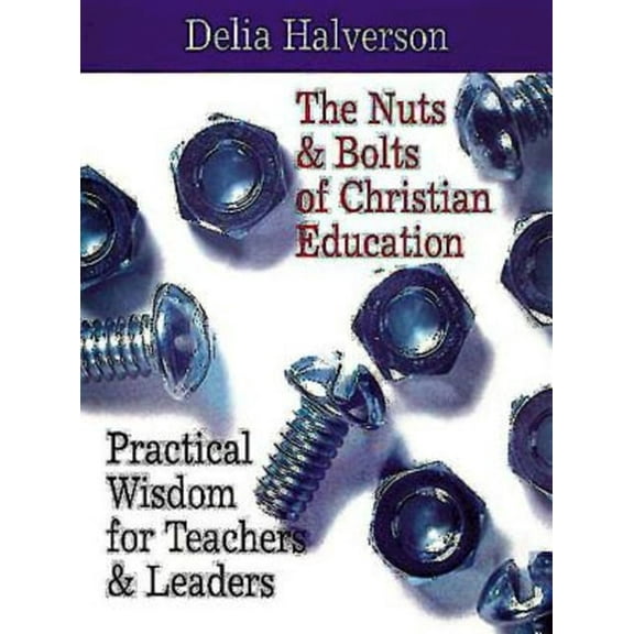 The Nuts and Bolts of Christian Education, (Paperback)