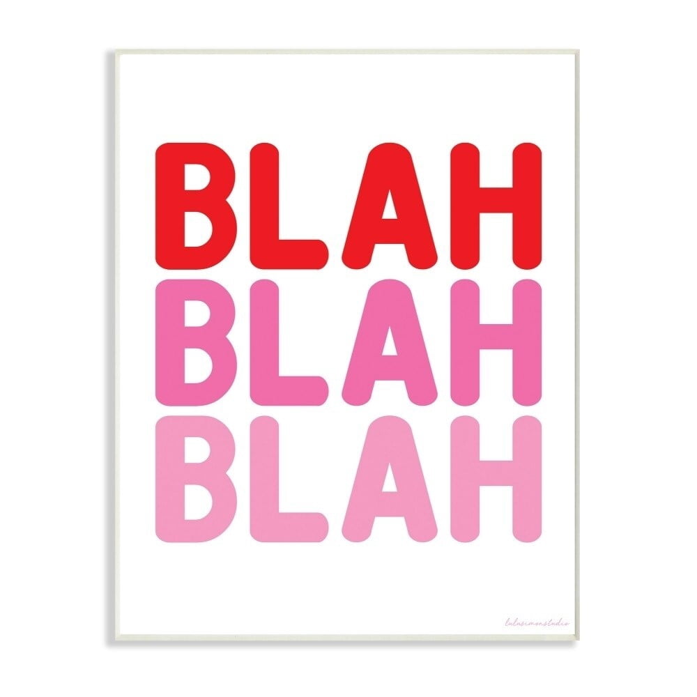 Stupell Industries Stupell Blah Blah Blah Punchy Ombre Pink Wall plaque Art design by House of Lulu - 10 x 15