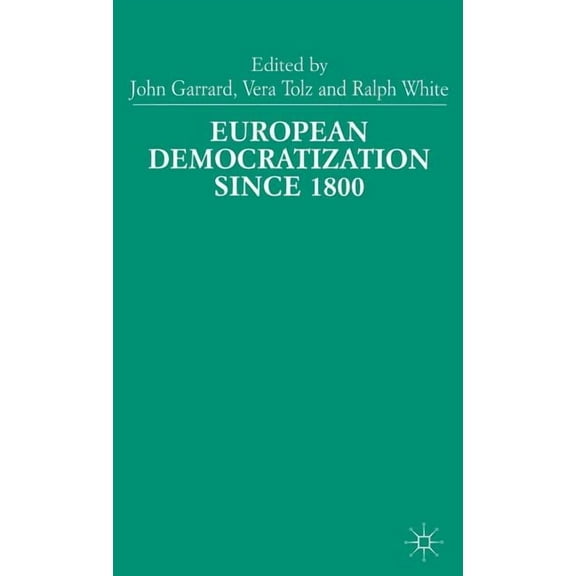 European Democratization Since 1800, (Hardcover)