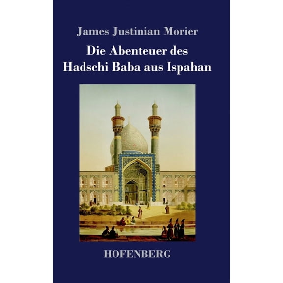 Die Abenteuer des Hadschi Baba aus Ispahan (Hardcover)