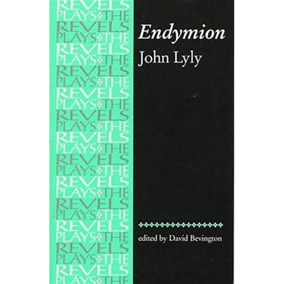 Pre-Owned Endymion: John Lyly (Paperback) 0719030919 9780719030918