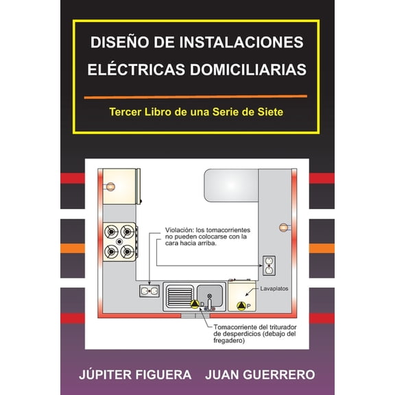 Instalaciones Eléctricas Residenciales Diseño de Instalaciones Eléctricas Domiciliarias, Book 3, (Paperback)
