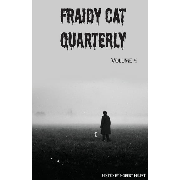 Fraidy Cat Quarterly Fraidy Cat Quarterly: Volume 4, Book 4, (Paperback)