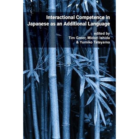 Pre-Owned Pragmatics & Interaction : Vol. 4. Interactional Competence in Japanese as an Additional Language