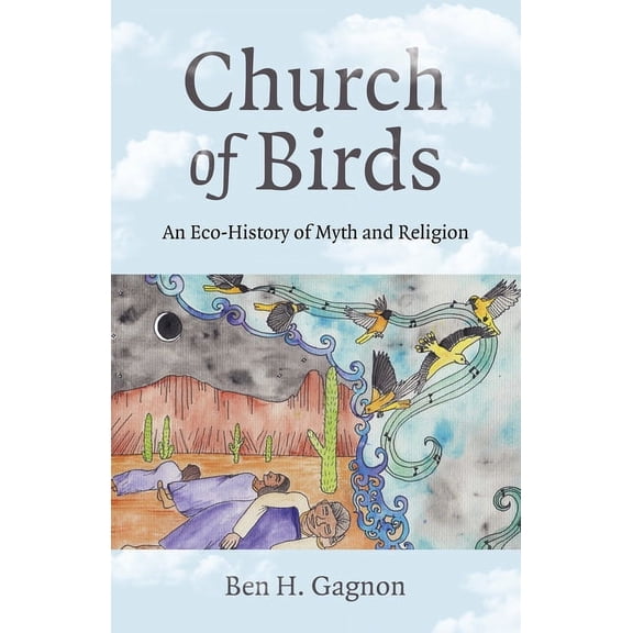 Church of Birds: An Eco-History of Myth and Religion, (Paperback)
