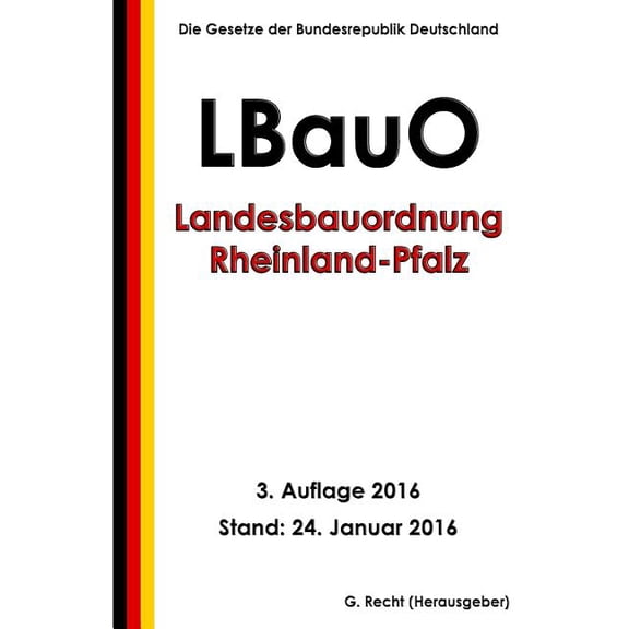 Landesbauordnung Rheinland-Pfalz (Lbauo), 3. Auflage 2016