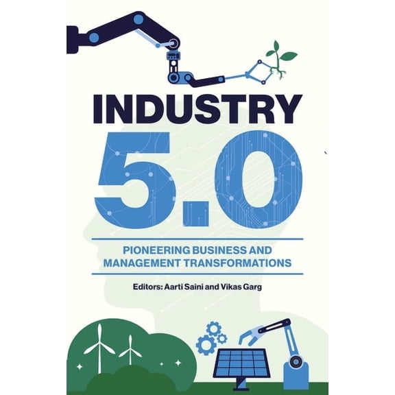 Industry 5.0: Pioneering Business and Management Transformations, (Hardcover)