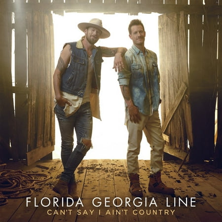 Can't Say I Ain't Country (CD) (Best Of Florida Georgia Line)