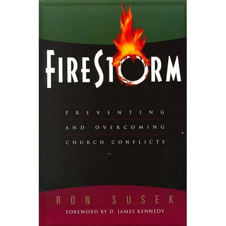 Firestorm : Preventing and Overcoming Church Conflicts