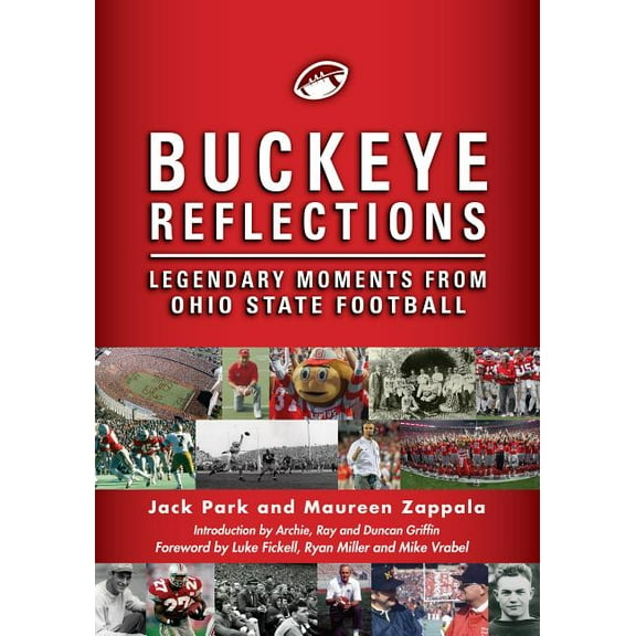 Buckeye Reflections: Legendary Moments from Ohio State Football, (Hardcover)